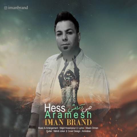  دانلود آهنگ جدید ایمان برند - حس آرامش | Download New Music By Iman Brand - Hess Aramesh