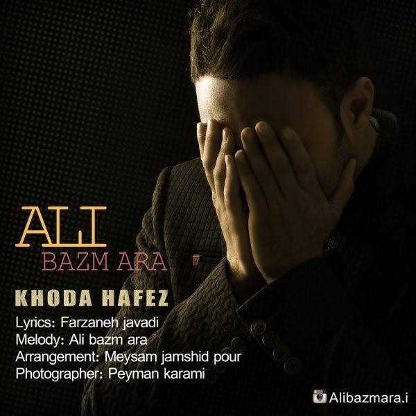  دانلود آهنگ جدید Ali Bazm Ara - Khoda Hafez | Download New Music By Ali Bazm Ara - Khoda Hafez