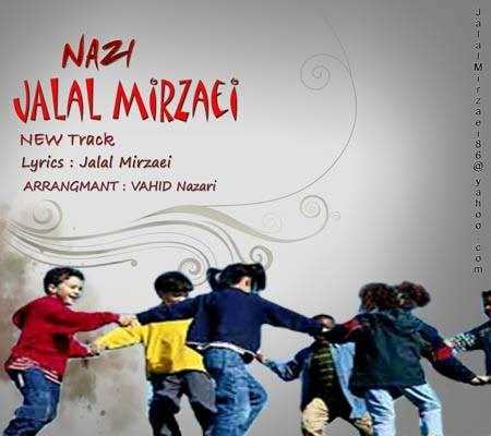  دانلود آهنگ جدید جلال میرزایی - نازی | Download New Music By Jalal Mirzaei - Nazi