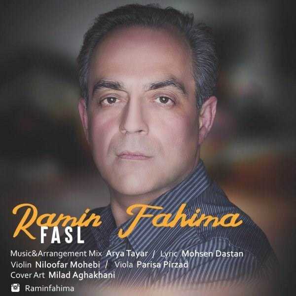  دانلود آهنگ جدید رامین فهیمه - فصل | Download New Music By Ramin Fahima - Fasl