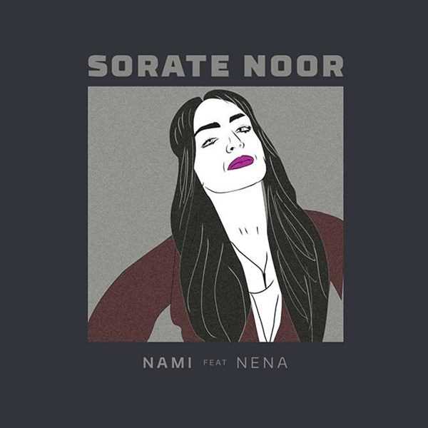  دانلود آهنگ جدید نامی - سرته نور (فت ننه) | Download New Music By Nami - Sorateh Noor (Ft Nena)
