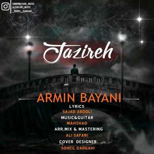  دانلود آهنگ جدید آرمین بیانی - جزیره | Download New Music By Armin Bayani - Jazireh