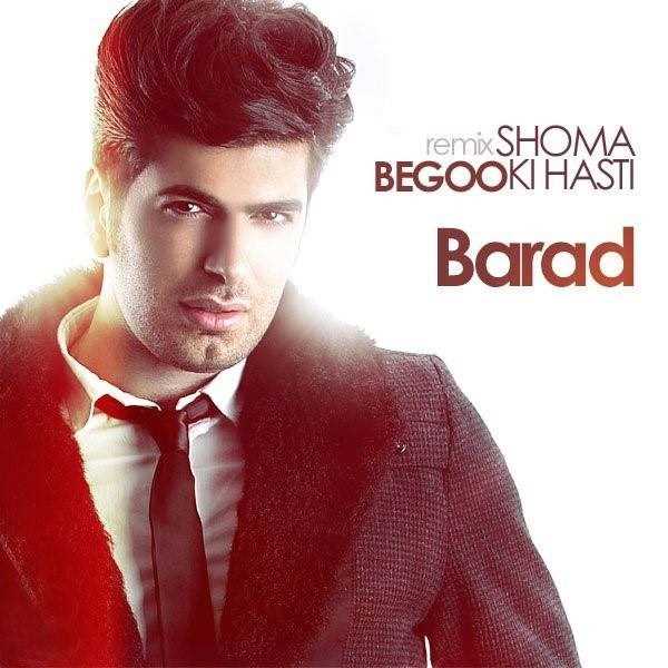  دانلود آهنگ جدید برد - بگو شما کی هستی رمیکس | Download New Music By Barad - Begoo Shoma Ki Hasti Remix