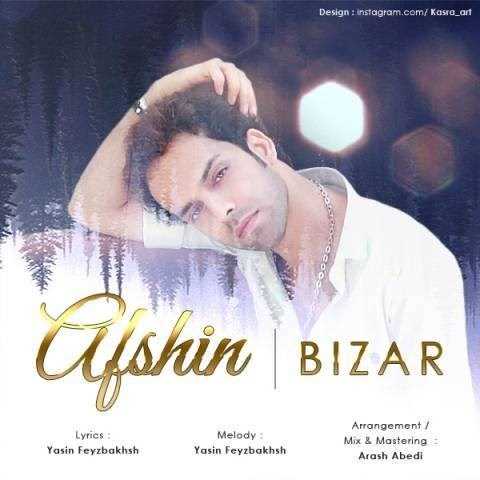  دانلود آهنگ جدید افشین - بیزار | Download New Music By Afshin - Bizar