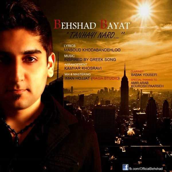 دانلود آهنگ جدید بهشاد بیات - تنهایی نرو | Download New Music By Behshad Bayat - Tanhaei Naro
