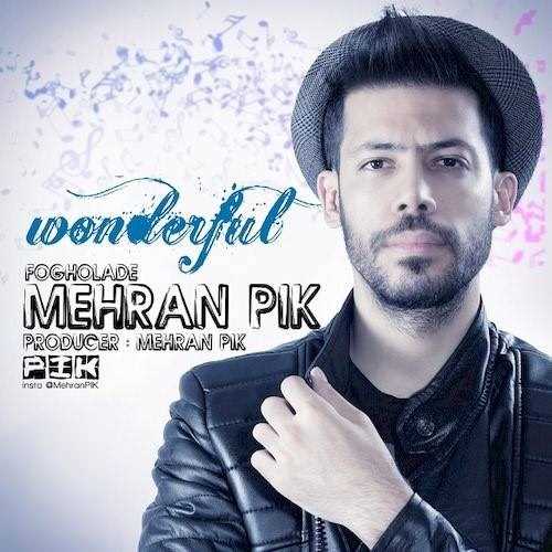  دانلود آهنگ جدید مهران پیک - فوق العاده | Download New Music By Mehran PIK - Fogholade