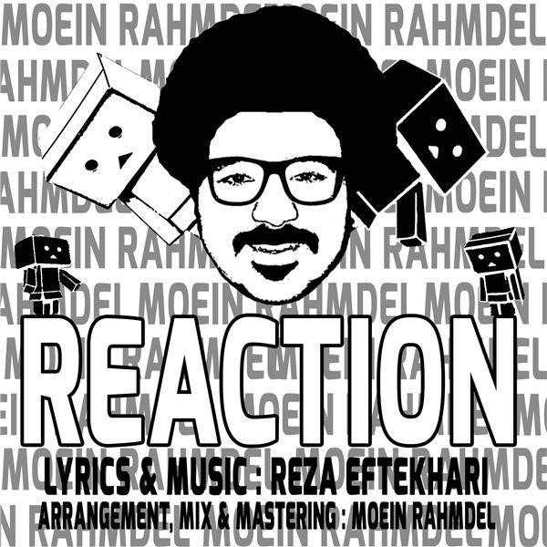  دانلود آهنگ جدید مین رحمدل - راکتیون | Download New Music By Moien Rahmdel - Reaction
