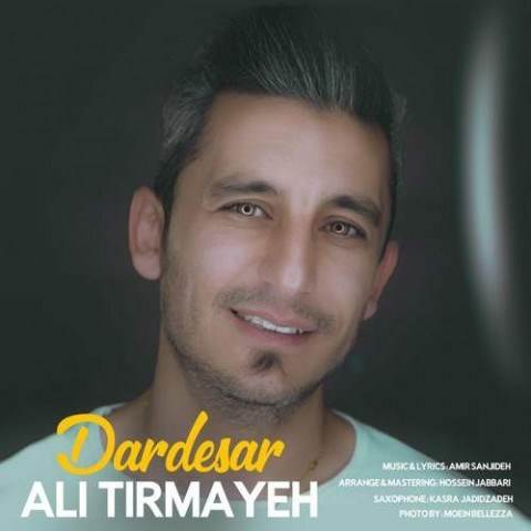  دانلود آهنگ جدید علی تیرمایه - دردسر | Download New Music By Ali Tirmaye - Dardesar