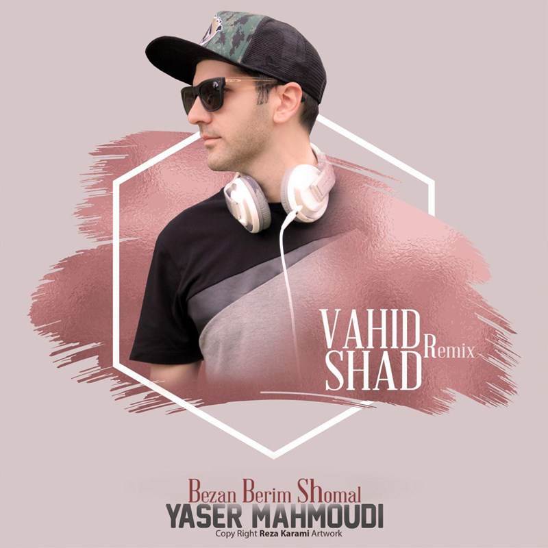  دانلود آهنگ جدید یاسر محمودی از وحید شاد - بزن بریم شمال | Download New Music By Yaser Mahmoudi - Bezan Berim Shomal (Vahid Shad Remix)