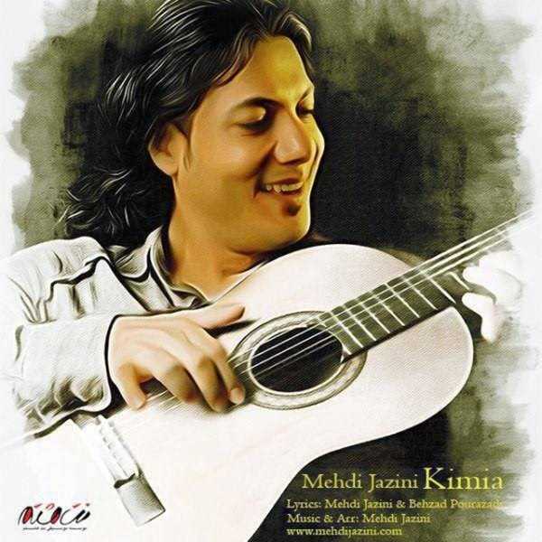  دانلود آهنگ جدید مهدی جزینی - کیمیا | Download New Music By Mehdi Jazini - Kimia