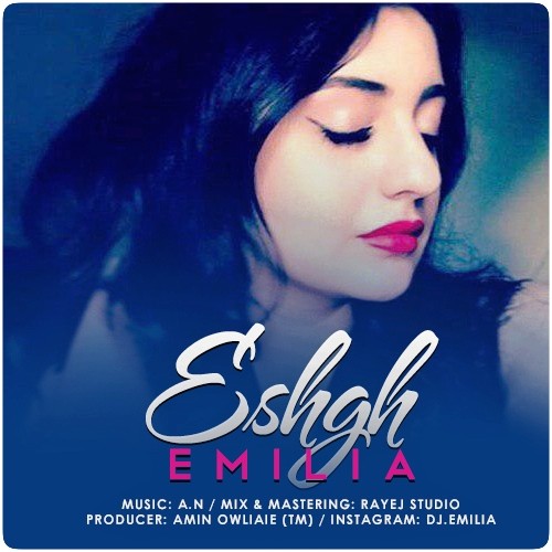  دانلود آهنگ جدید امیلیا - عشق | Download New Music By Emilia - Eshgh