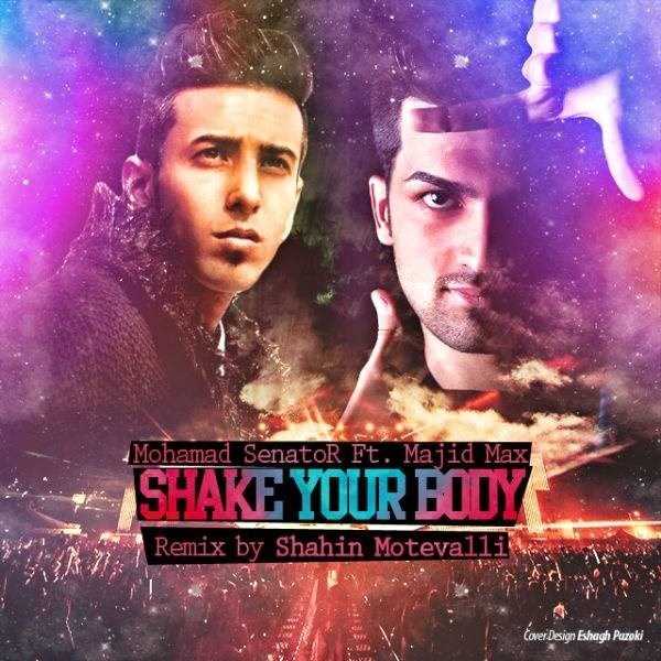  دانلود آهنگ جدید محمد سناتور - شکه یور بودی (فت مجید مکس | Download New Music By Mohamad Senator - Shake Your Body (Ft Majid Max & Nafas) (Remix)