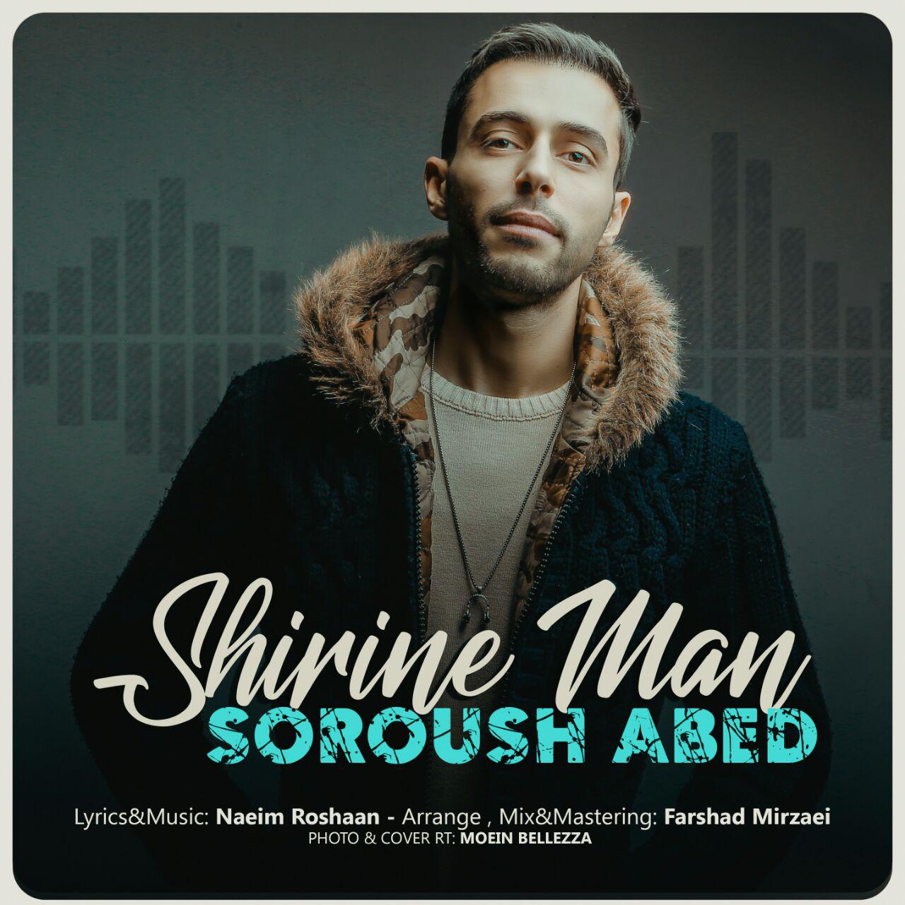  دانلود آهنگ جدید سروش عابد - شیرین من | Download New Music By Soroush Abed - Shirine Man