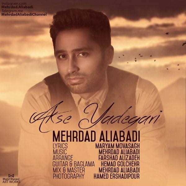  دانلود آهنگ جدید مهرداد علی آبادی - عکس یادگاری | Download New Music By Mehrdad Aliabadi - Akse Yadegari