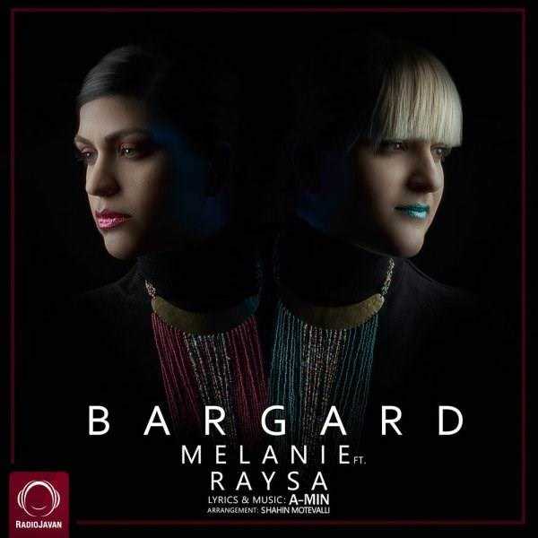  دانلود آهنگ جدید ملانی - برگرد (فیت رایسا) | Download New Music By Melanie - Bargard (Ft Raysa)
