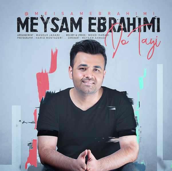  دانلود آهنگ جدید میثم ابراهیمی - دو تایی | Download New Music By Meysam Ebrahimi - Do Tayi