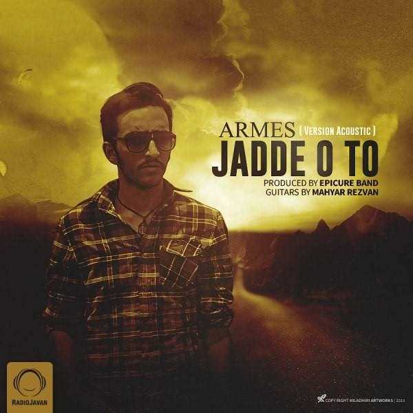  دانلود آهنگ جدید آرمس - جاده و تو (آکوستیک ورسیون) | Download New Music By Armes - Jadde O To (Acoustic Version)