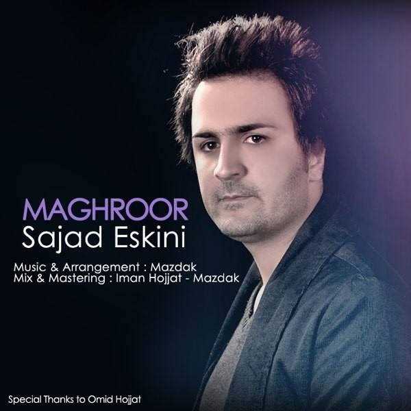  دانلود آهنگ جدید Sajad Eskini - Maghroor | Download New Music By Sajad Eskini - Maghroor
