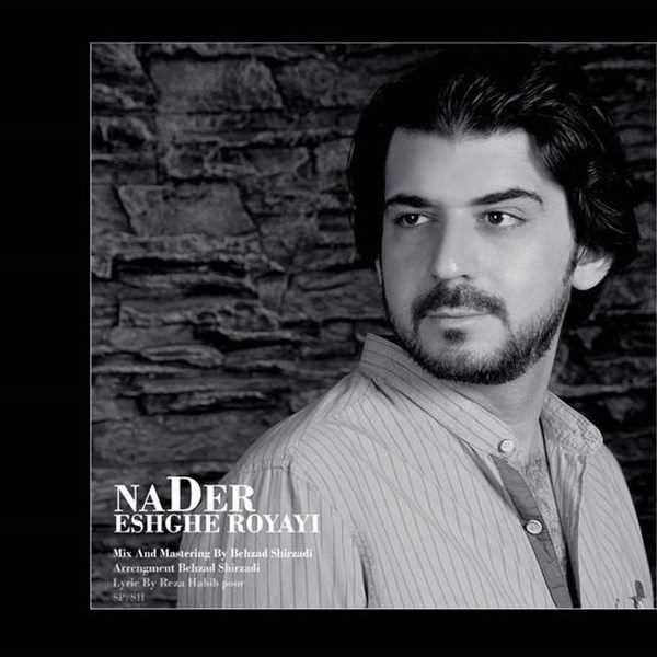  دانلود آهنگ جدید Nader - Eshghe Royayi | Download New Music By Nader - Eshghe Royayi