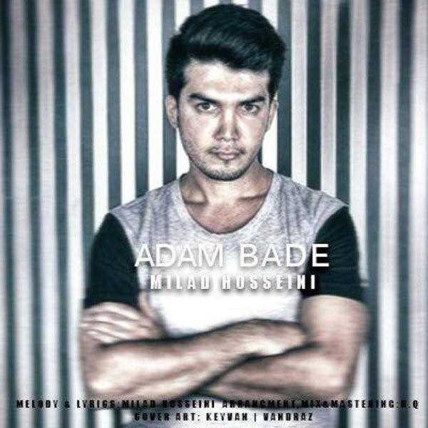  دانلود آهنگ جدید میلاد حسینی - آدم بده | Download New Music By Milad Hosseini - Adam Bade