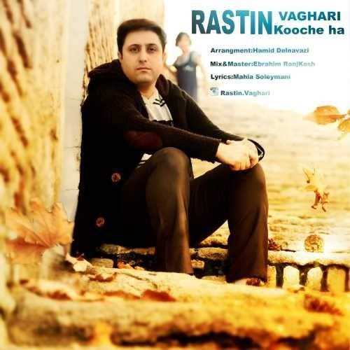 دانلود آهنگ جدید راستین وقاری - کوچهها | Download New Music By Rastin Vaghari - Koocheha