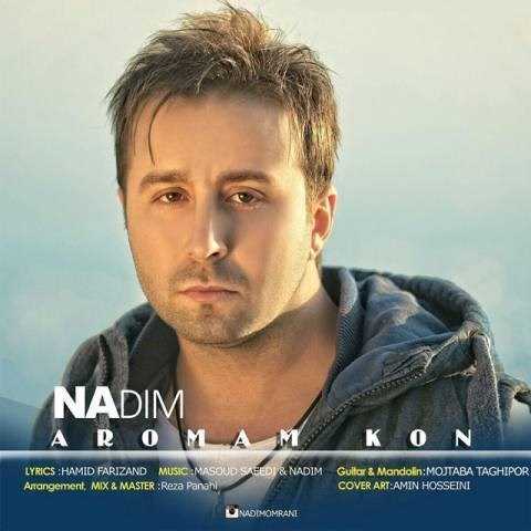  دانلود آهنگ جدید ندیم - آرومم کن | Download New Music By Nadim - Aromam Kon