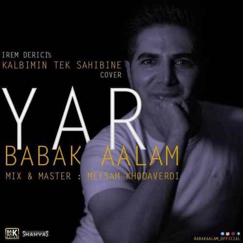  دانلود آهنگ جدید بابک اعلم - یار | Download New Music By Babak Aalam - Yar
