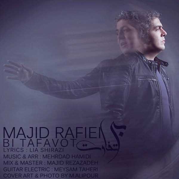  دانلود آهنگ جدید Majid Rafiei - Bi Tafavot | Download New Music By Majid Rafiei - Bi Tafavot