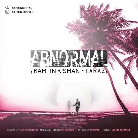  دانلود آهنگ جدید ریسمان و آراز - آنرمال | Download New Music By Araz - Abnormal