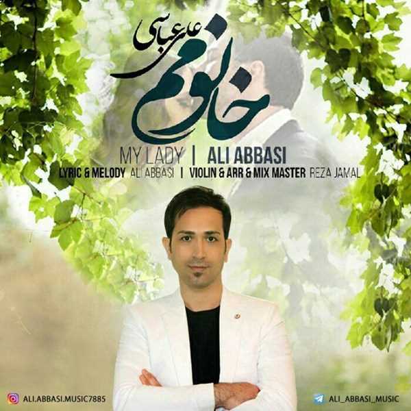  دانلود آهنگ جدید علی عباسی - خانومم | Download New Music By Ali Abbasi - Khanoomam