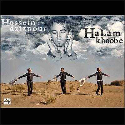  دانلود آهنگ جدید حسین عزیز پور - حالم خوبه | Download New Music By Hossein Aziz Pour - Halam Khoobeh