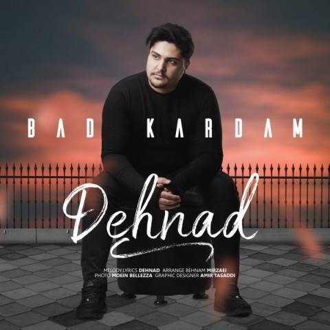  دانلود آهنگ جدید دهناد - بد کردم | Download New Music By Dehnad - Bad Kardam