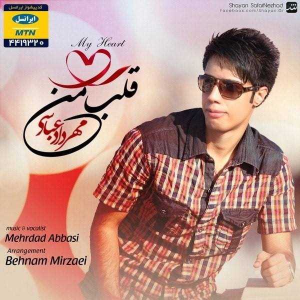  دانلود آهنگ جدید Mehrdad Abbasi - Ghalbe Man | Download New Music By Mehrdad Abbasi - Ghalbe Man