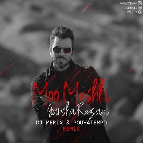 دانلود آهنگ جدید گرشا رضایی - مو مشکی (دیجی مریکس و پویا تمپو ریمیکس) | Download New Music By Garsha Rezaei - Moo Meshki (DJ Merix And Pouyatempo Remix)