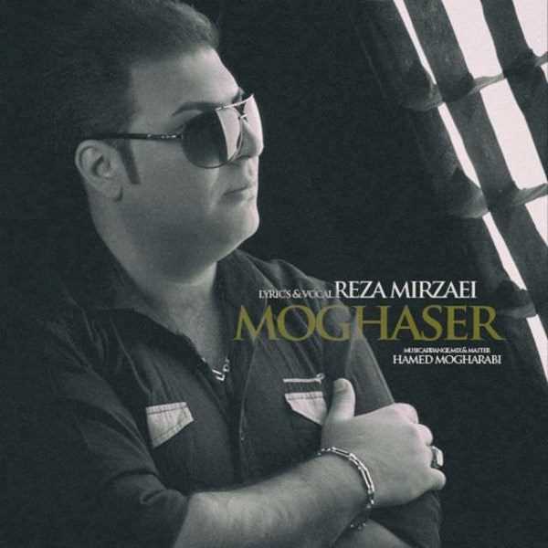  دانلود آهنگ جدید Reza Mirzaei - Moghaser | Download New Music By Reza Mirzaei - Moghaser