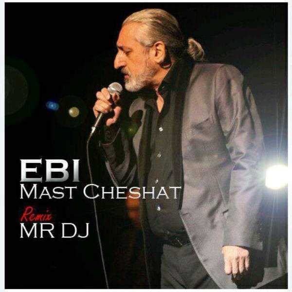  دانلود آهنگ جدید ابی - ماست چشات (مر دی جی رمیکس) | Download New Music By Ebi - Mast Cheshat (Mr Dj Remix)
