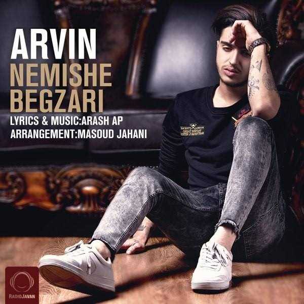 دانلود آهنگ جدید اروین - نمیشه بگذری | Download New Music By Arvin - Nemishe Begzari