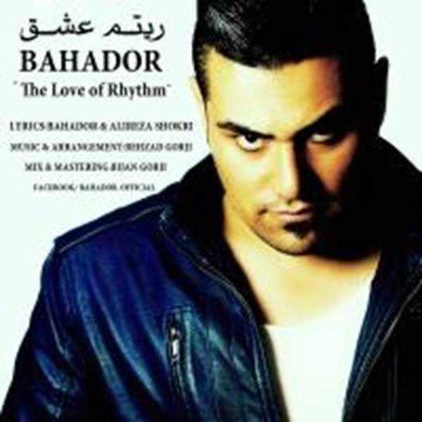  دانلود آهنگ جدید بهادر - ریتم عشق | Download New Music By Bahador - The Love Of Rhytm