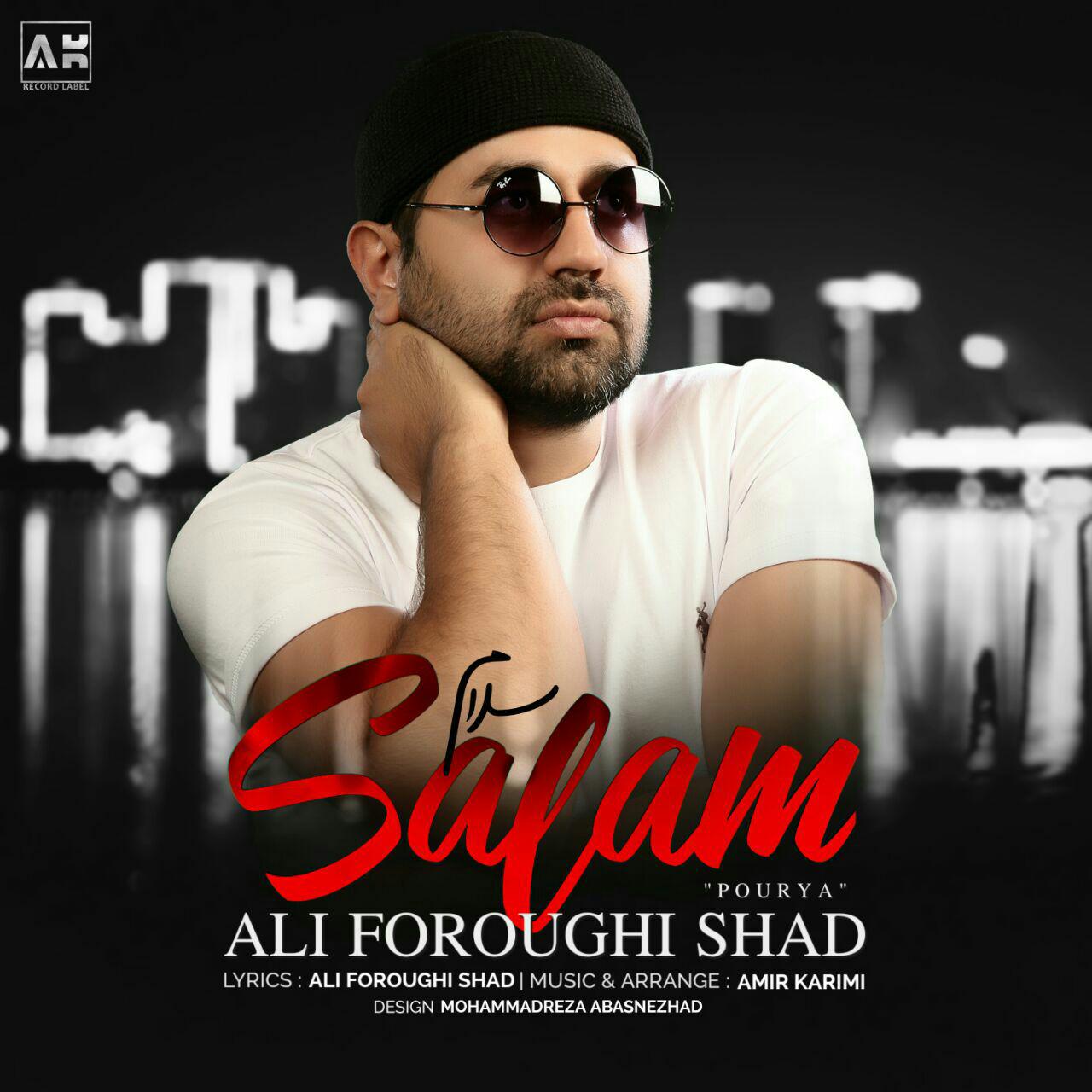  دانلود آهنگ جدید علی فروغی شاد (پوریا) - سلام | Download New Music By Ali Foroughi Shad (Pourya) - Salam