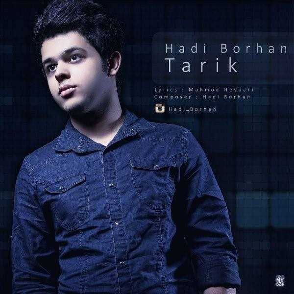  دانلود آهنگ جدید Hadi Borhan - Tarik | Download New Music By Hadi Borhan - Tarik
