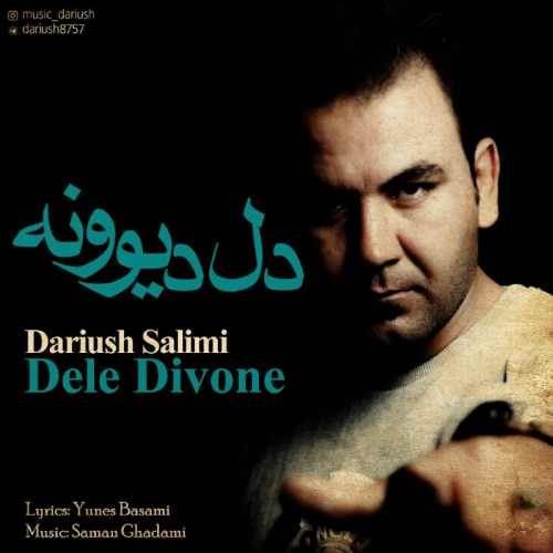  دانلود آهنگ جدید داریوش سلیمی - دل دیوونه | Download New Music By Dariush - Dele Divone