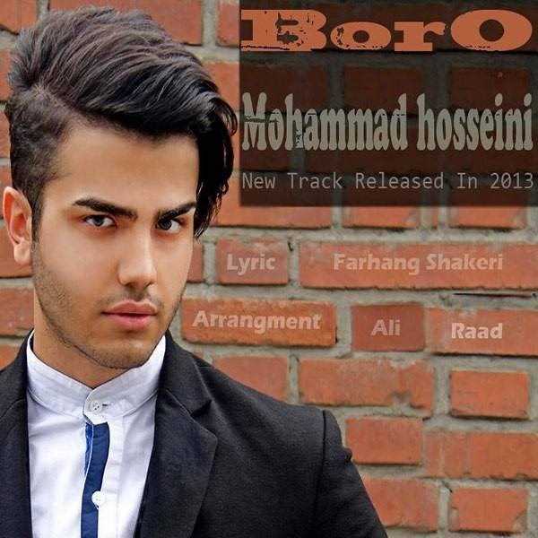  دانلود آهنگ جدید Mohammad Hosseini - Boro | Download New Music By Mohammad Hosseini - Boro