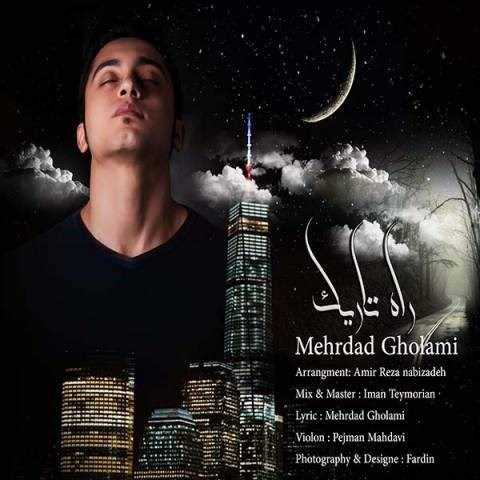  دانلود آهنگ جدید مهرداد غلامی - راه تاریک | Download New Music By Mehrdad Gholami - Rahe Tarik