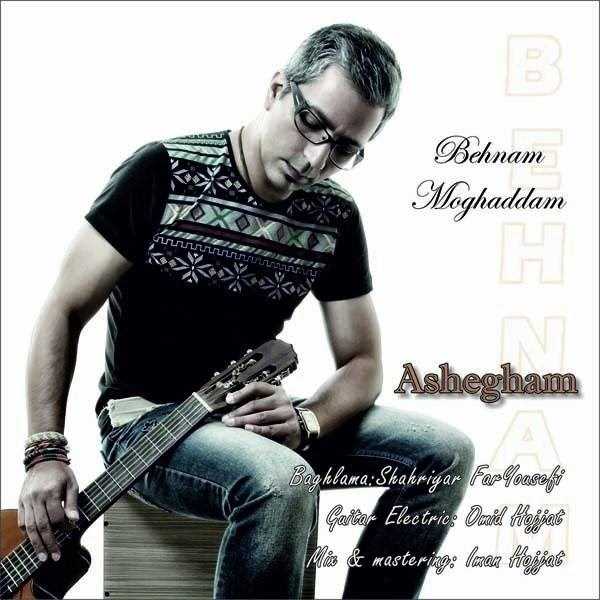  دانلود آهنگ جدید Behnam Moghaddam - Ashegham | Download New Music By Behnam Moghaddam - Ashegham