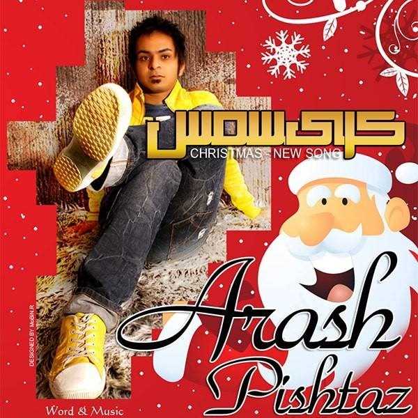  دانلود آهنگ جدید آرش پیشتاز - چریستماس | Download New Music By Arash Pishtaz - Christmas