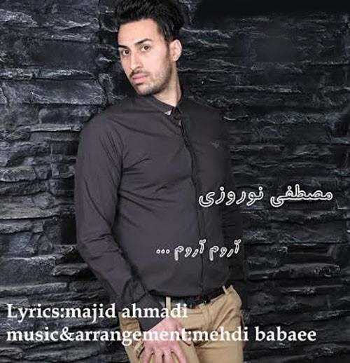  دانلود آهنگ جدید مصطفی نوروزی - آروم آروم | Download New Music By Mostafa Norouzi - Aroom Aroom