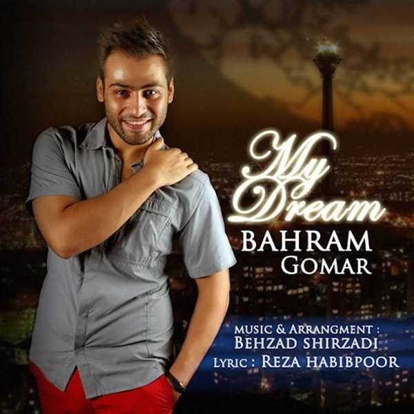  دانلود آهنگ جدید Bahram Gomar - Royaye Man | Download New Music By Bahram Gomar - Royaye Man
