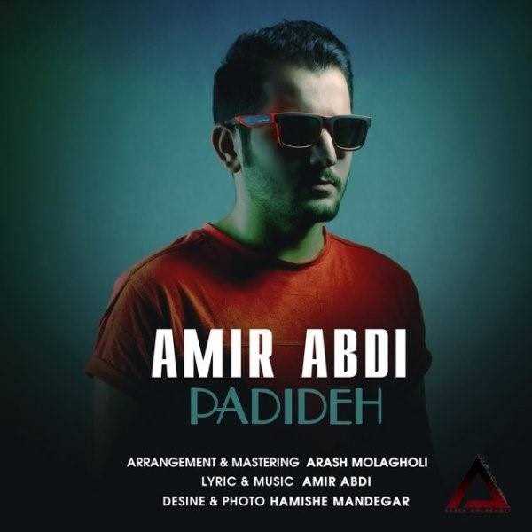  دانلود آهنگ جدید امیر عبدی - پدیده | Download New Music By Amir Abdi - Padideh