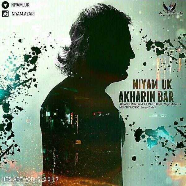  دانلود آهنگ جدید نیام یوکی - آخرین بار | Download New Music By Niyam UK - Akharin Bar