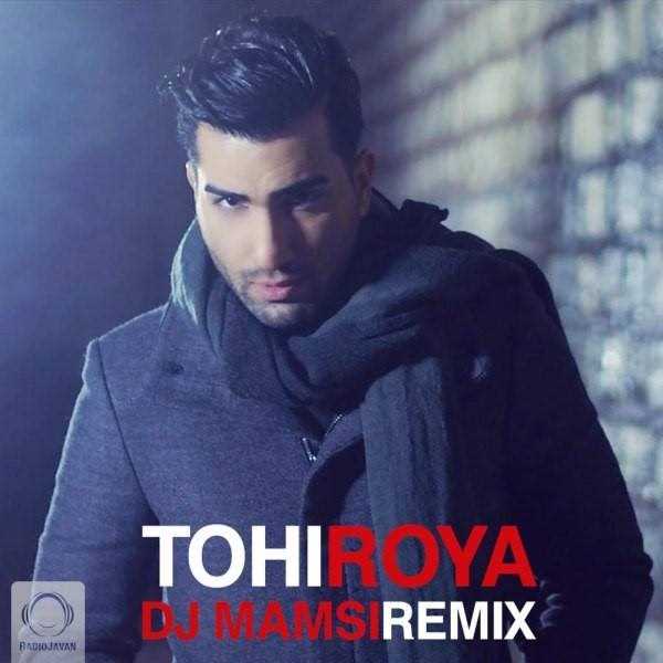  دانلود آهنگ جدید توحی - رویا (دی جی مامسی رمیکس) | Download New Music By Tohi - Roya (DJ Mamsi Remix)